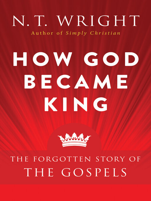 Title details for How God Became King by N. T. Wright - Available